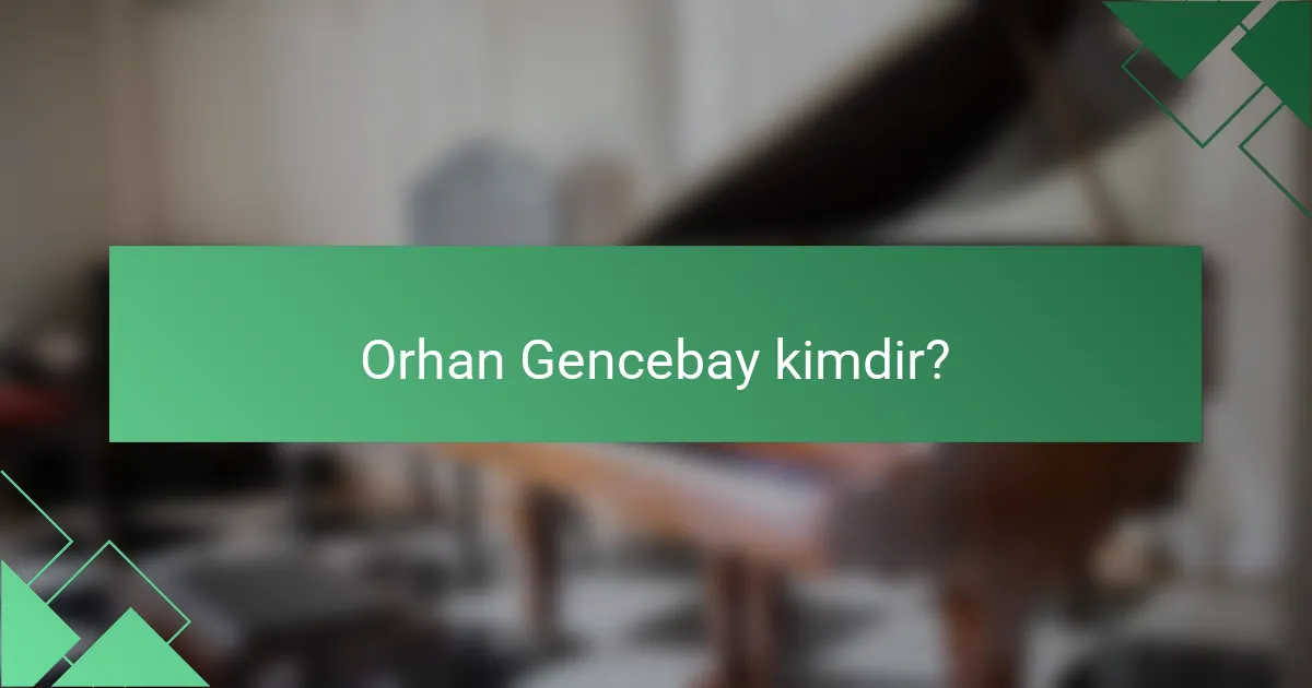 Orhan Gencebay kimdir?