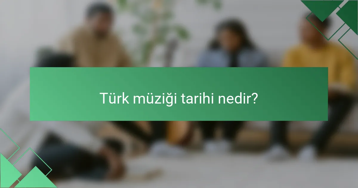 Türk müziği tarihi nedir?