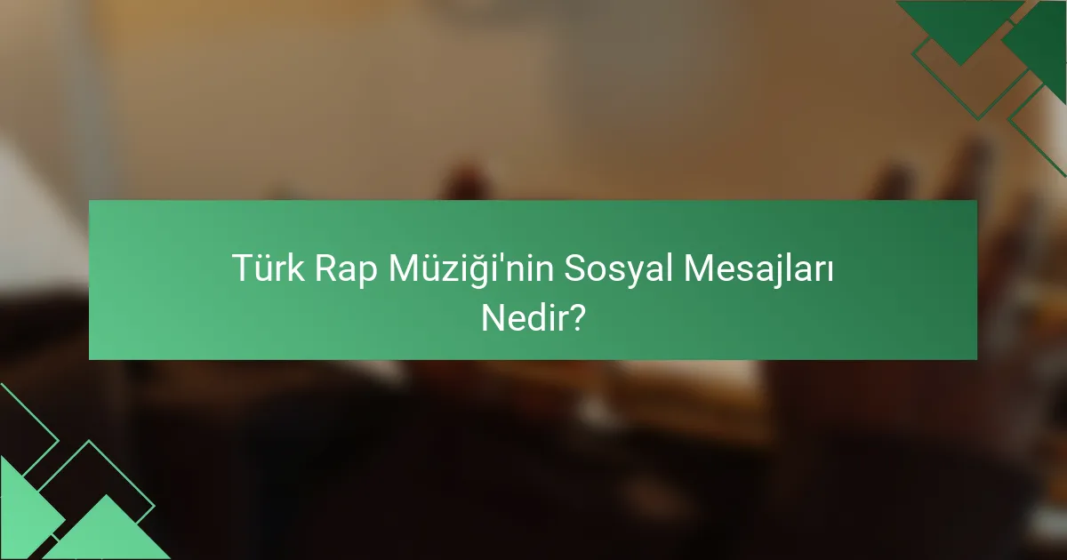 Türk Rap Müziği'nin Sosyal Mesajları Nedir?
