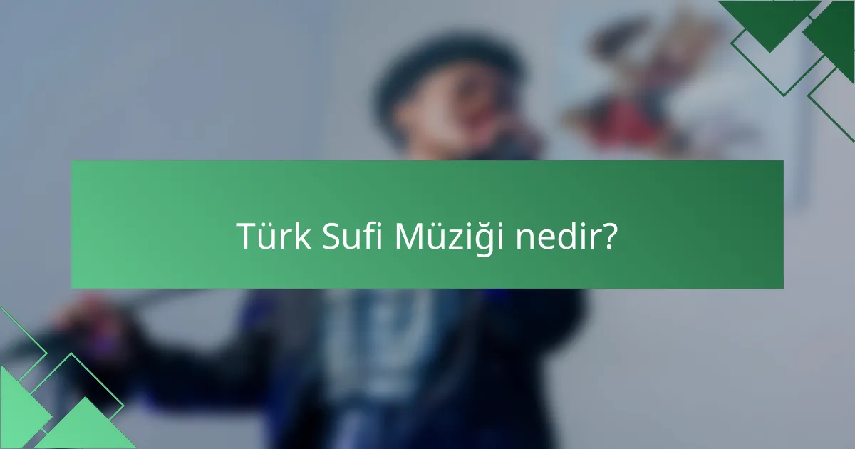 Türk Sufi Müziği nedir?