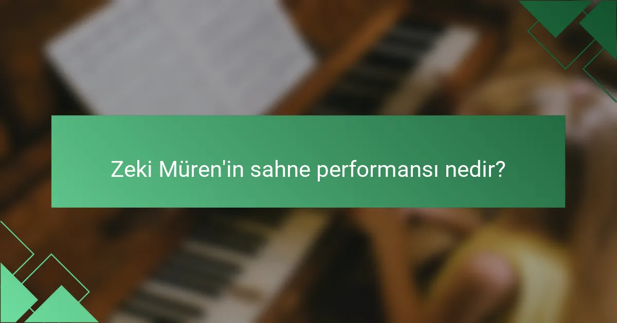 Zeki Müren'in sahne performansı nedir?